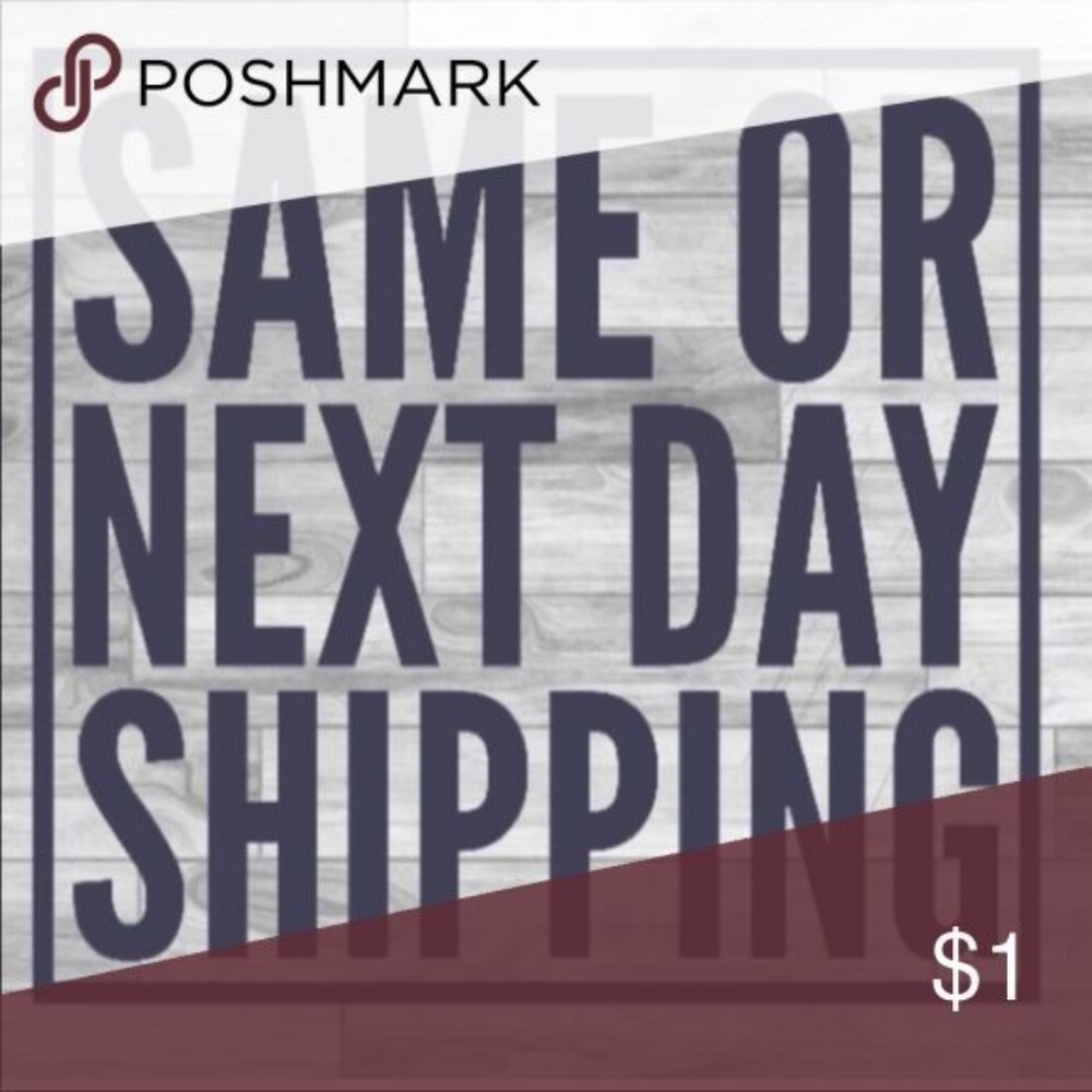 Same or Next Day shipping